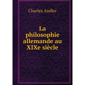 

Книга La philosophie allemande au XIXe siècle
