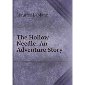

Книга The Hollow Needle: An Adventure Story