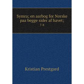 

Книга Symra; en aarbog for Norske paa begge sider af havet
