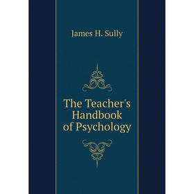 

Книга The Teacher's Handbook of Psychology