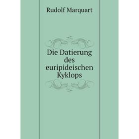 

Книга Die Datierung des euripideischen Kyklops