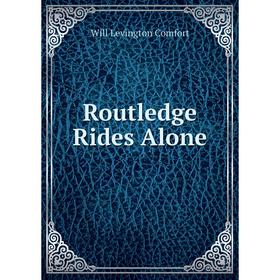

Книга Routledge Rides Alone