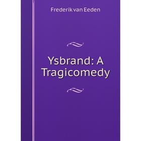 

Книга Ysbrand: A Tragicomedy