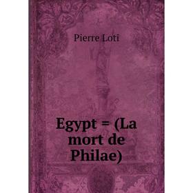 

Книга Egypt (La mort de Philae)
