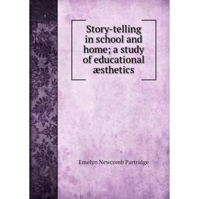 

Книга Story-telling in school and home; a study of educational æsthetics