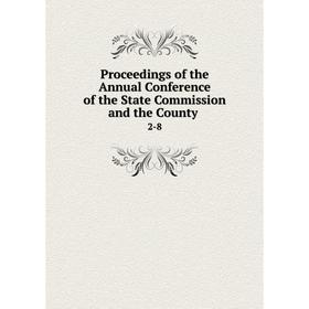 

Книга Proceedings of the Annual Conference of the State Commission and the County