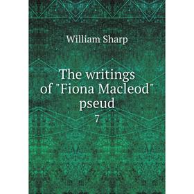 

Книга The writings of Fiona Macleod pseud