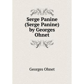 

Книга Serge Panine (Serge Panine) by Georges Ohnet