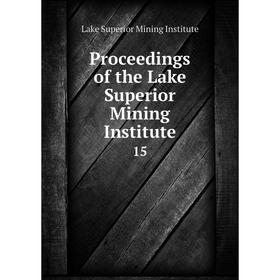 

Книга Proceedings of the Lake Superior Mining Institute