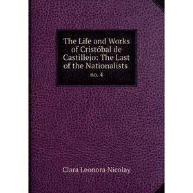 

Книга The Life and Works of Cristóbal de Castillejo: The Last of the Nationalists