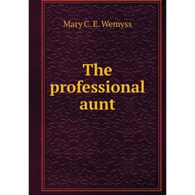 

Книга The professional aunt