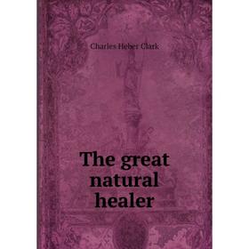 

Книга The great natural healer