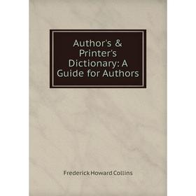 

Книга Author's & Printer's Dictionary: A Guide for Authors