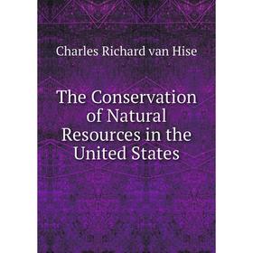 

Книга The Conservation of Natural Resources in the United States