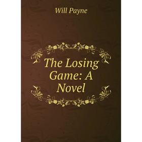 

Книга The Losing Game: A Novel