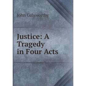 

Книга Justice: A Tragedy in Four Acts