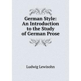

Книга German Style: An Introduction to the Study of German Prose