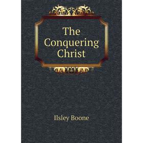 

Книга The Conquering Christ