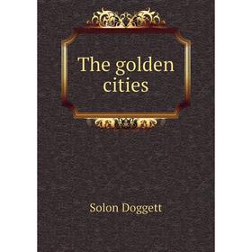 

Книга The golden cities
