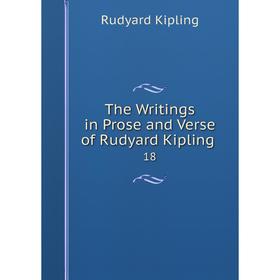 

Книга The Writings in Prose and Verse of Rudyard Kipling