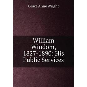 

Книга William Windom, 1827-1890: His Public Services