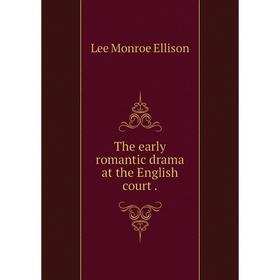 

Книга The early romantic drama at the English court