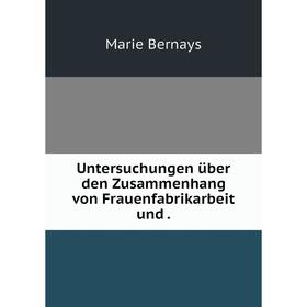 

Книга Untersuchungen ьber den Zusammenhang von Frauenfabrikarbeit