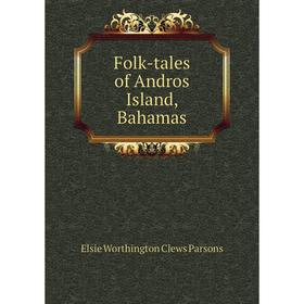 

Книга Folk-tales of Andros Island, Bahamas