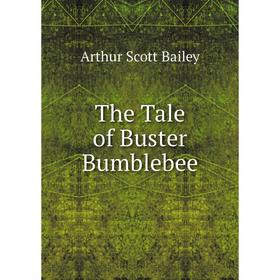 

Книга The Tale of Buster Bumblebee