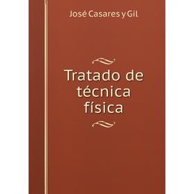 

Книга Tratado de tйcnica fнsica