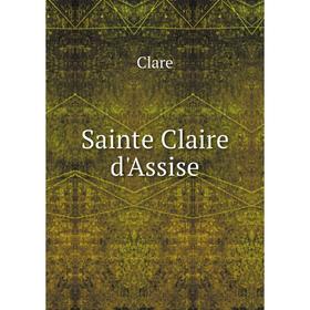 

Книга Sainte Claire d'Assise
