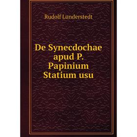 

Книга De Synecdochae apud P. Papinium Statium usu