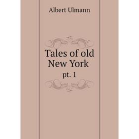 

Книга Tales of old New York pt. 1