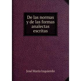 

Книга De las normas y de las formas analectas escritas