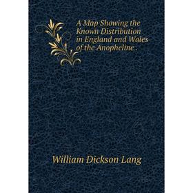 

Книга A Map Showing the Known Distribution in England and Wales of the Anopheline