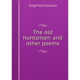 

Книга The old huntsman: and other poems