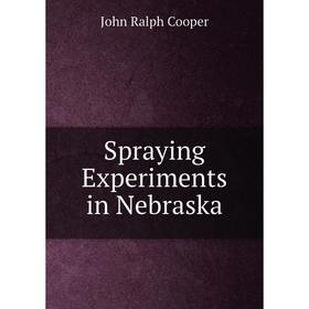 

Книга Spraying Experiments in Nebraska