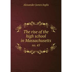 

Книга The rise of the high school in Massachusettsno