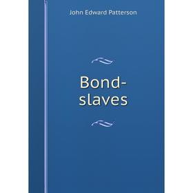 

Книга Bond-slaves