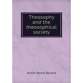 

Книга Theosophy and the theosophical Society