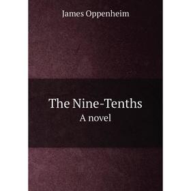

Книга The nine-tenthsA novel