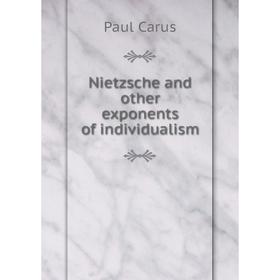 

Книга Nietzsche and other exponents of individualism