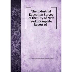 

Книга The Industrial Education Survey of the City of New York: Complete Report