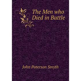 

Книга The Men who Died in Battle