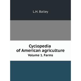 

Книга Cyclopedia of American agriculture . Farms