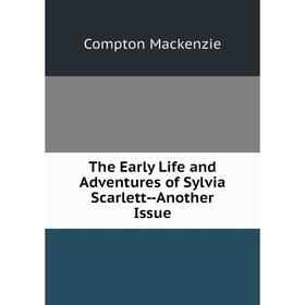 

Книга The Early Life and Adventures of Sylvia Scarlett-Another Issue