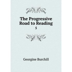 

Книга The Progressive Road to Reading