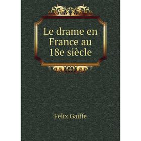 

Книга Le drame en France au 18e siècle