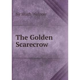 

Книга The Golden Scarecrow