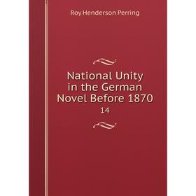 

Книга National Unity in the German Novel Before 187014